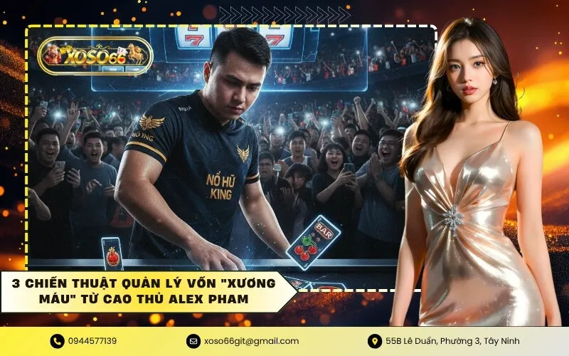 3 Chiến thuật quản lý vốn xương máu từ cao thủ Alex Pham