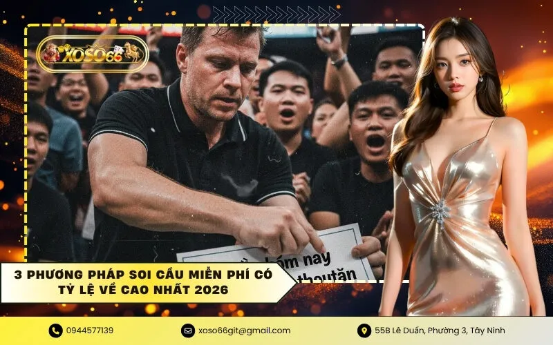 3 Phương pháp soi cầu miễn phí có tỷ lệ về cao nhất 2026