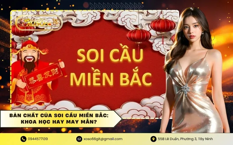 Bản chất của soi cầu miền Bắc Khoa học hay May mắn