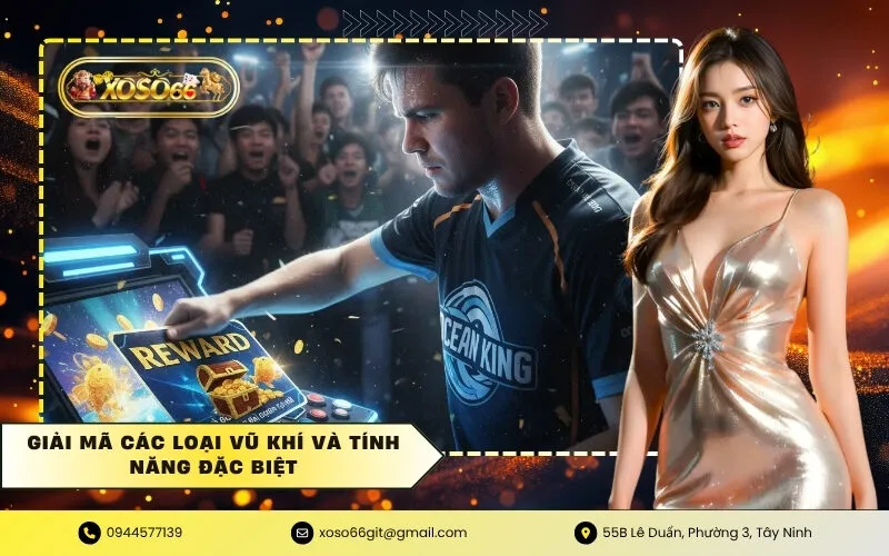 Giải Mã Các Loại Vũ Khí Và Tính Năng Đặc Biệt