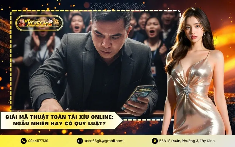 Giải mã thuật toán Tài Xỉu Online Ngẫu nhiên hay có quy luật