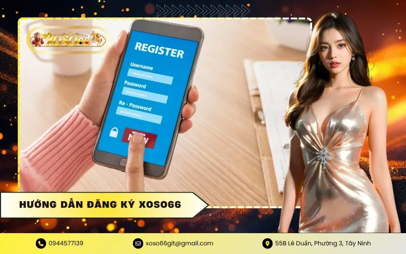 Hướng Dẫn Đăng Ký XOSO66