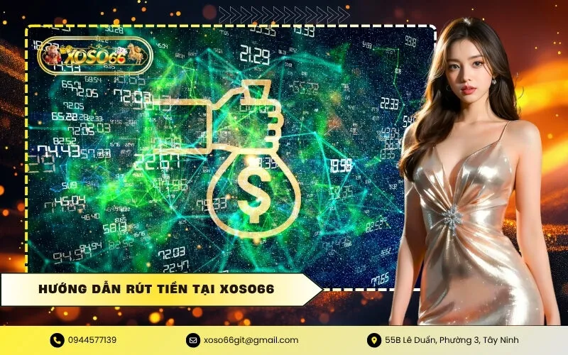Hướng Dẫn Rút Tiền Tại XOSO66