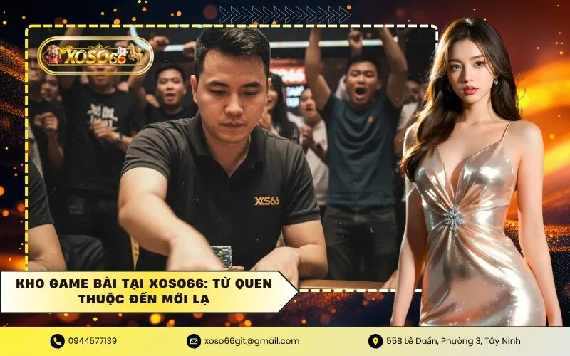 Kho game bài tại xoso66 Từ quen thuộc đến mới lạ