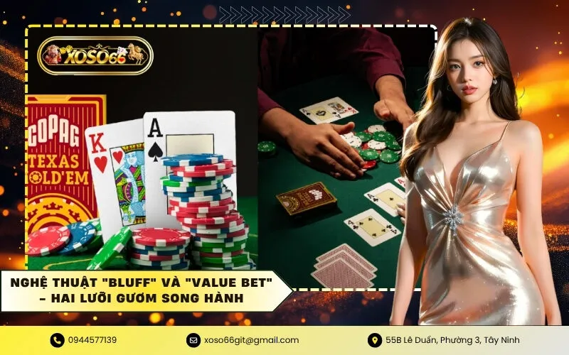 Nghệ Thuật Bluff và Value Bet - Hai Lưỡi Gươm Song Hành