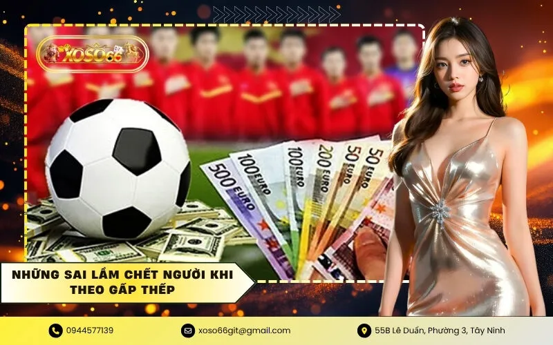 Những sai lầm chết người khi theo gấp thếp