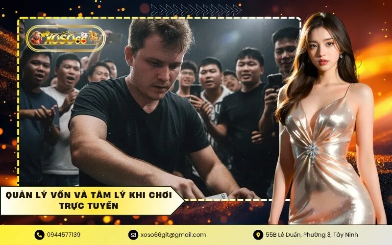 Quản lý vốn và tâm lý khi chơi trực tuyến