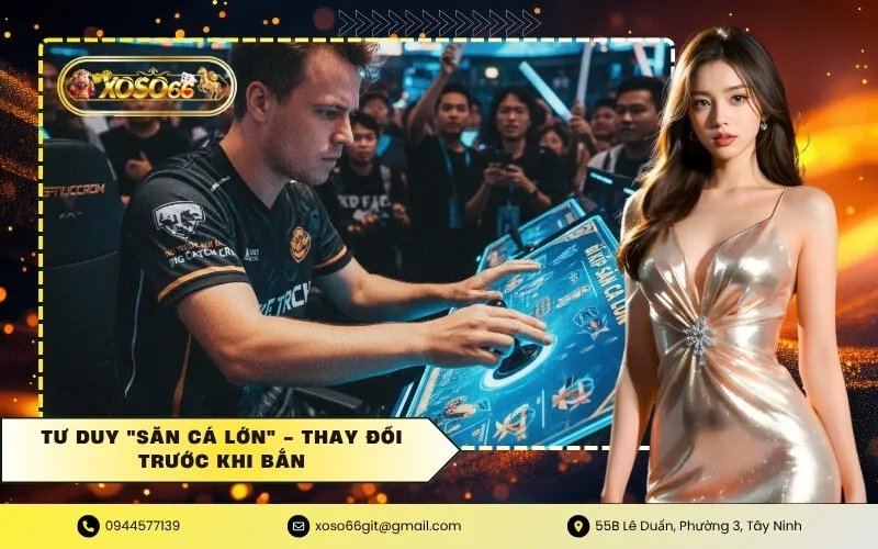 Tư duy săn cá lớn - Thay đổi trước khi bắn